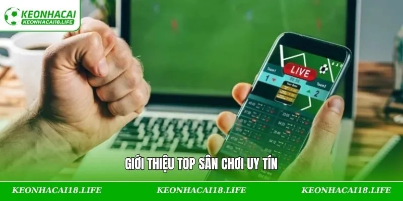 Giới thiệu top sân chơi uy tín