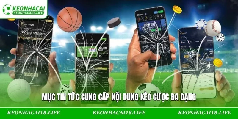 Mục tin tức cung cấp nội dung kèo cược đa dạng