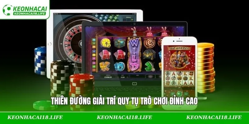Thiên đường giải trí quy tụ trò chơi đỉnh cao